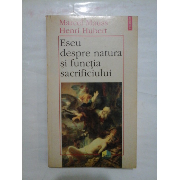 ESEU DESPRE NATURA SI FUNCTIA SACRIFICIULUI - M.Mauss / H.Hubert